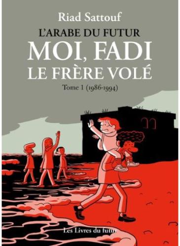 LARABE-DU-FUTUR-MOI-FADI-LE-FRERE-VOLE-T.1